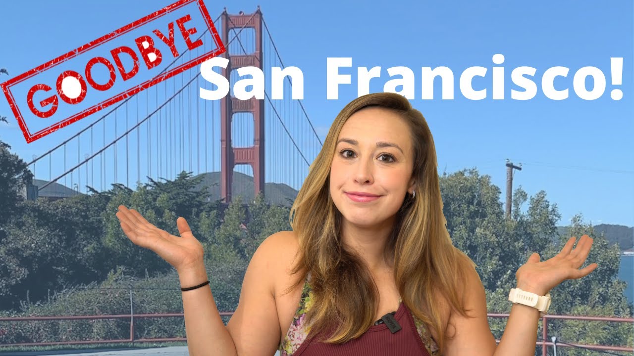 WHY I’M MOViNG OUT OF SAN FRANCiSCO (& what it’s really like living here 2022)