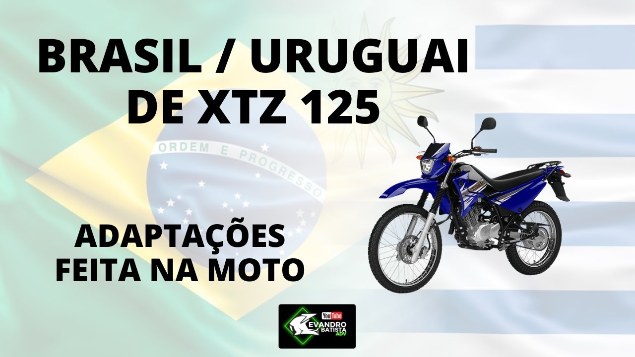 ADAPTAÇÕES PARA VIAGEM AO URUGUAI DE XTZ 125