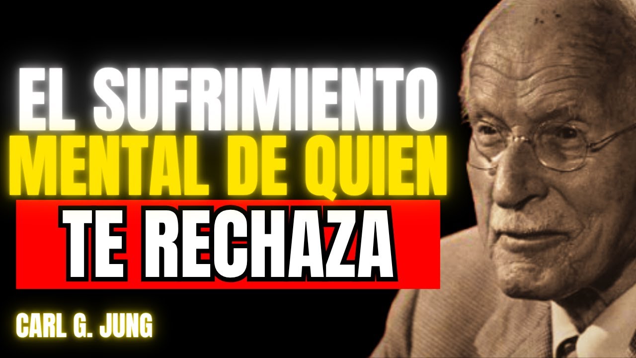 La PSICOLOG&Iacute;A Profunda Del RECHAZO: Lo Que Pasa Dentro De Su MENTE Cuando Te PIERDE l Carl Jung