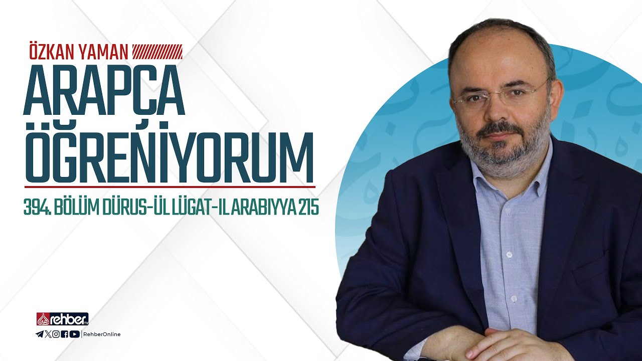 Arapça Öğreniyorum | 394. Bölüm Dürus-ül Lügat-il Arabiyya-215