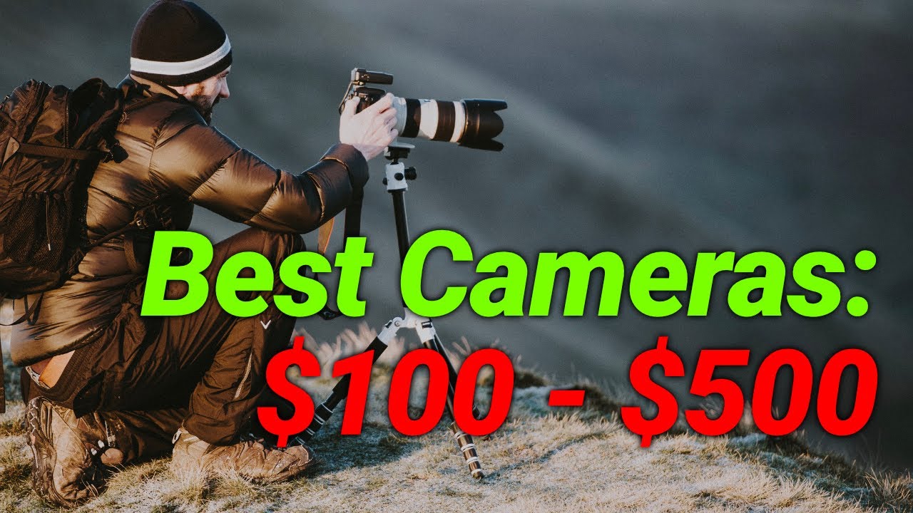 Best Used Cameras For Beginners: $100 to $500