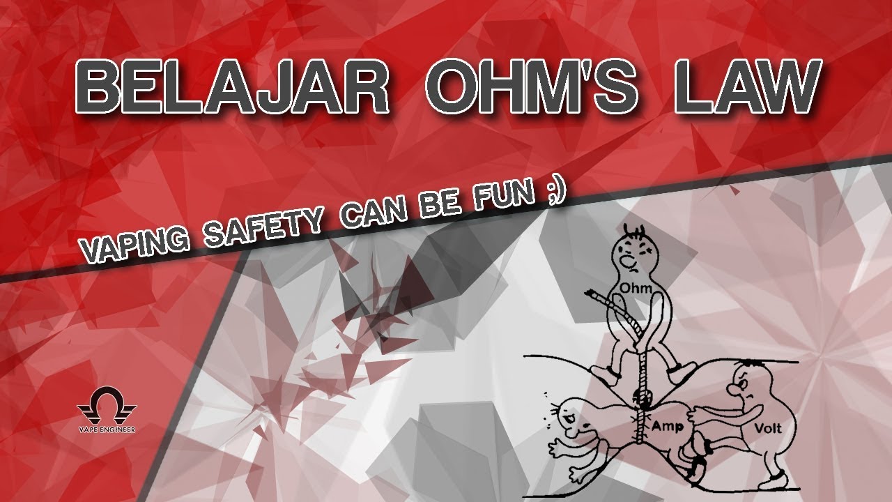 Vape Engineer [Tips] | Cara Mudah Belajar OHM'S LAW | Basic Vaping Safety 2017 !!