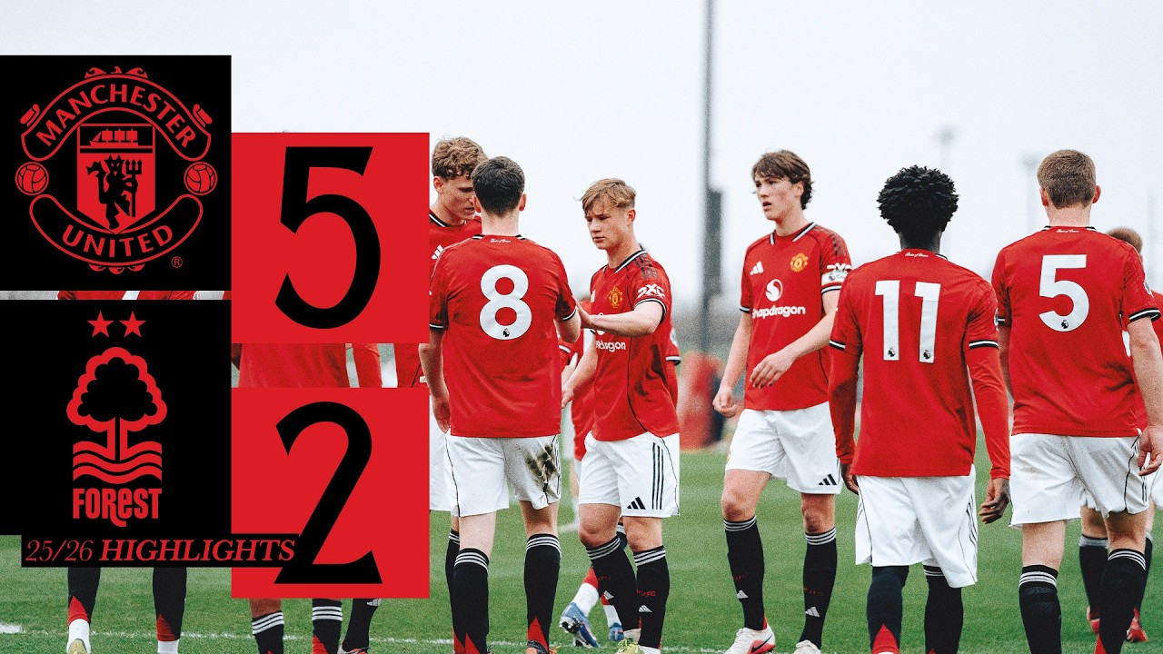 Five Star Performance at Carrington | Man Utd 5-2 Nottingham Forest | U18 Highlights | The Academy