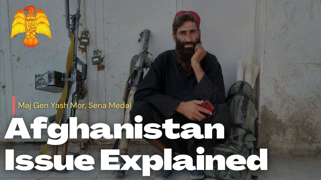 What is the issue in Afghanistan decoded by Maj Gen Yash Mor | Taliban's take over on Kabul #taliban