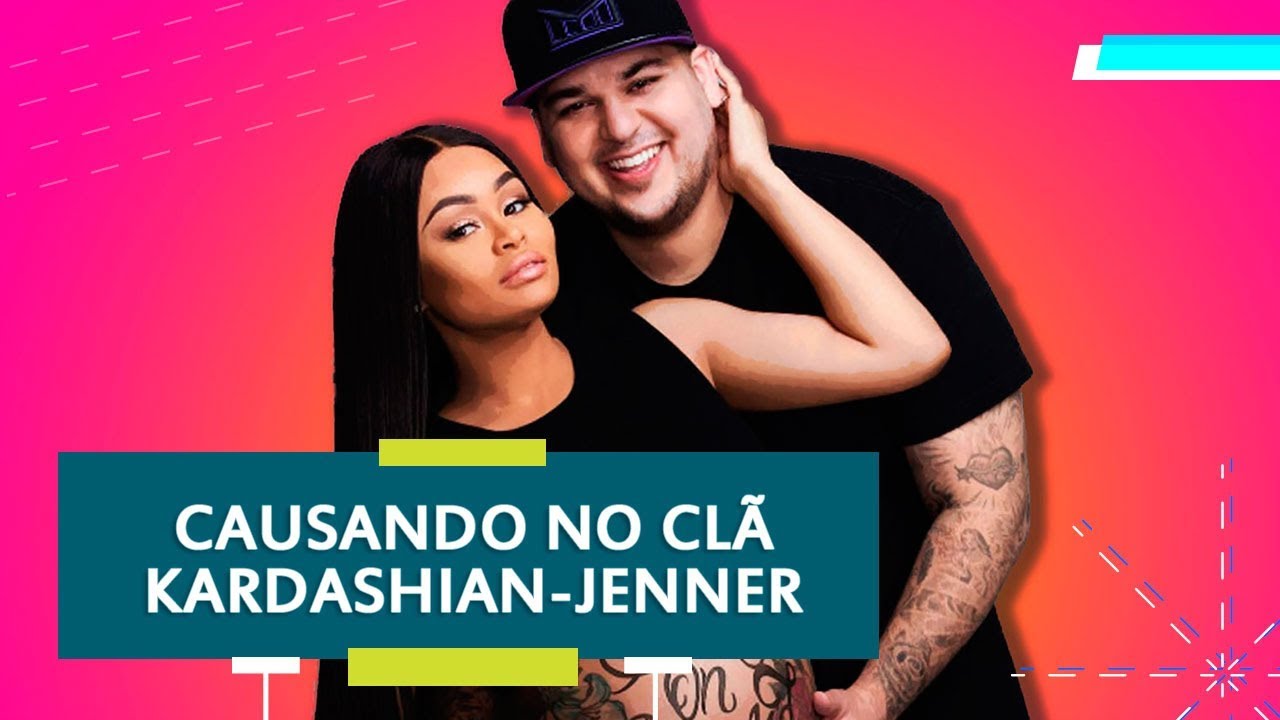 ROB KARDASHIAN E BLAC CHYNA | SAIBA COMO TUDO ACONTECEU