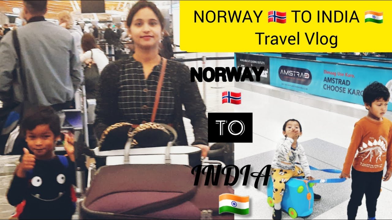 Travel to India from Norway with 2 small kids. Beginner's guide for International travel.