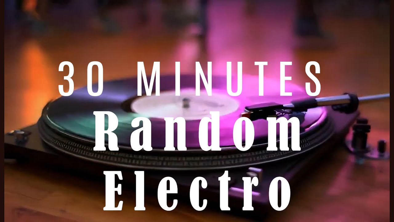 30-Minute Random Electro Mix