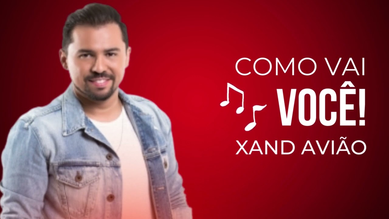 COMO VAI VOCÊ - XAND AVIAO