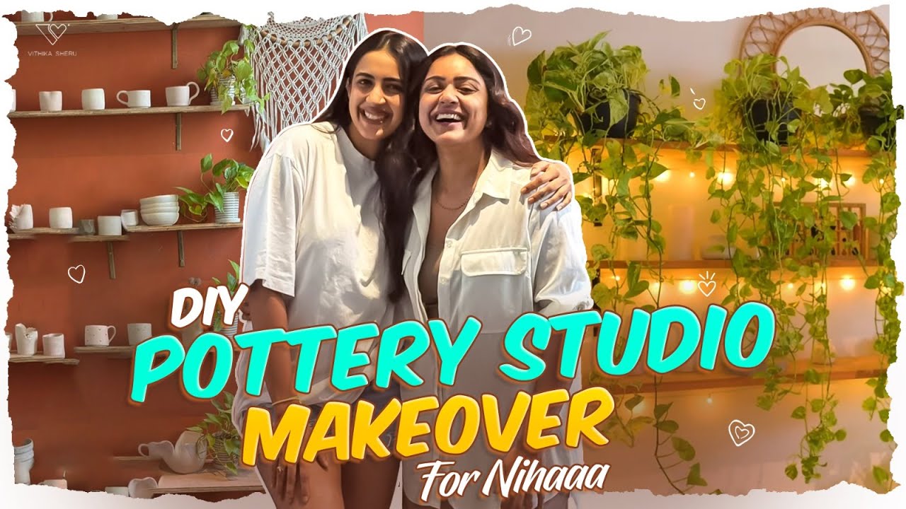 DIY Pottery Studio Makeover for Nihaaa! | Vithika Sheru | Ep - 220