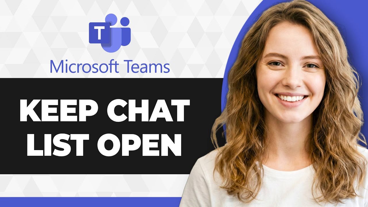 How to Keep Chat List Open in Microsoft Teams (Full 2026 Guide)