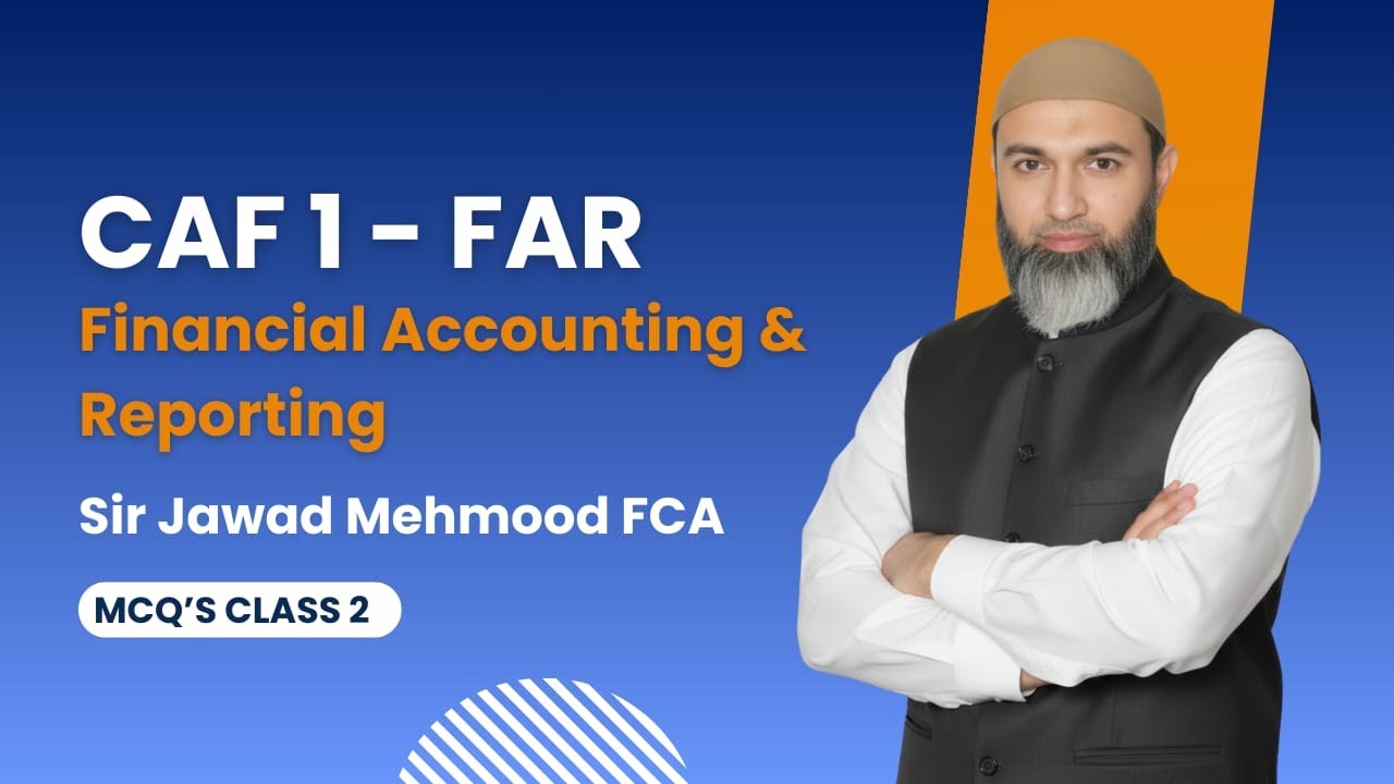CAF 01 | FAR | MCQs Lecture 1 | IAS 38 | FINAL ACCOUNTS | Spring 2026 | Sir Jawad Mehmood FCA