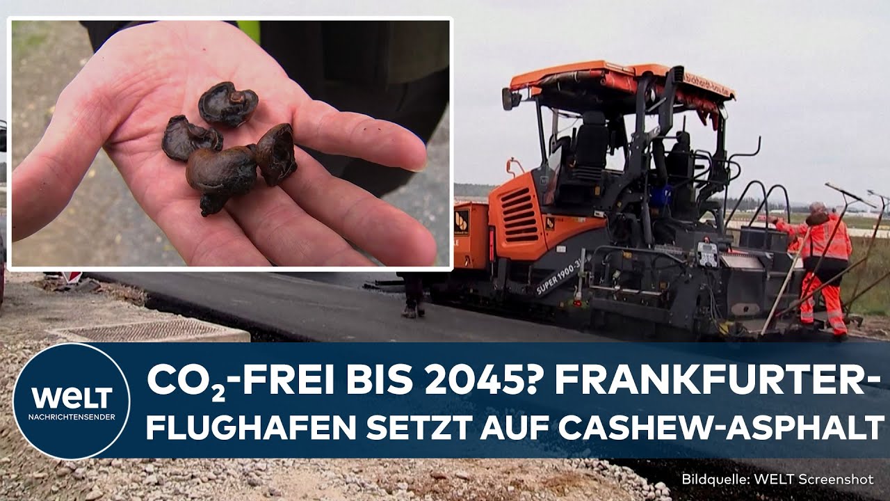 NACHHALTIGER ASPHALT: Frankfurter Flughafen testet Cashew-Schalenöl als umweltfreundlichen Belag