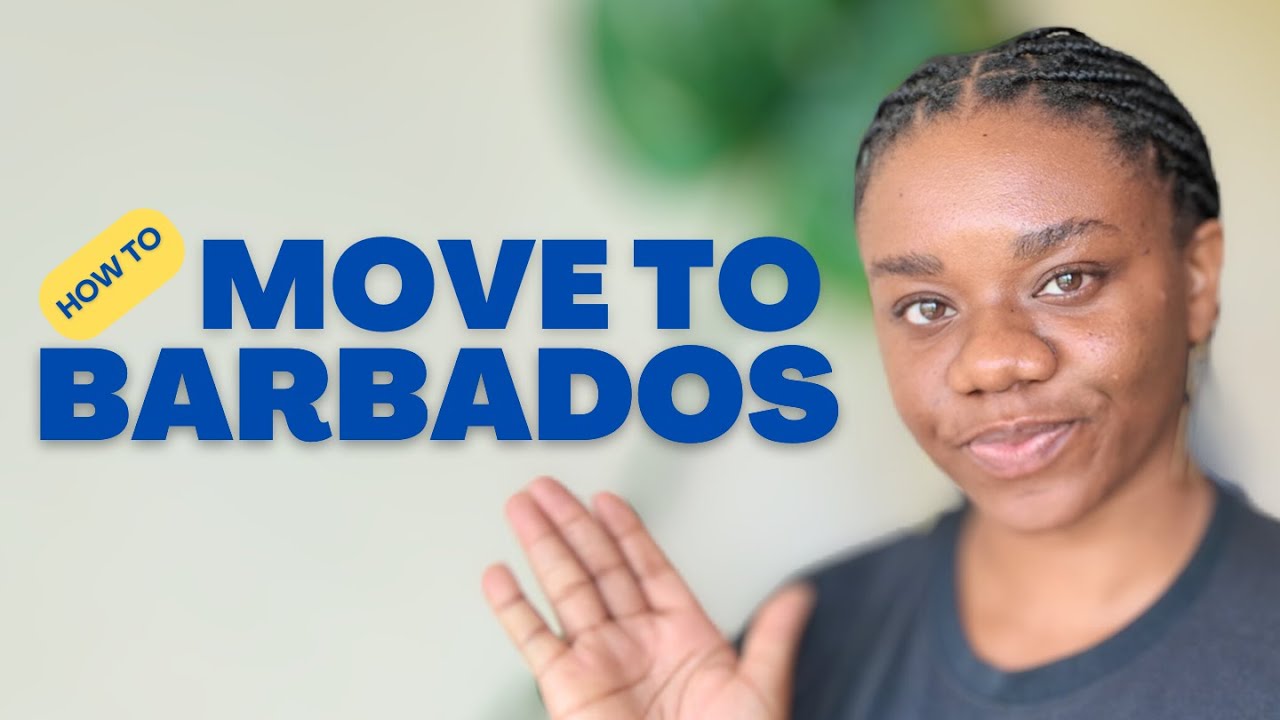 How to move to Barbados  - Types of Visa for Barbados