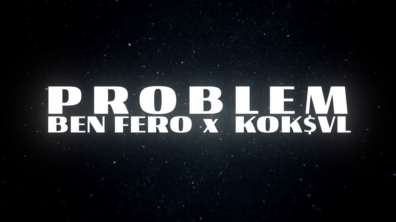 Ben Fero & K&Ouml;K$VL - Problem [Lyric Video]