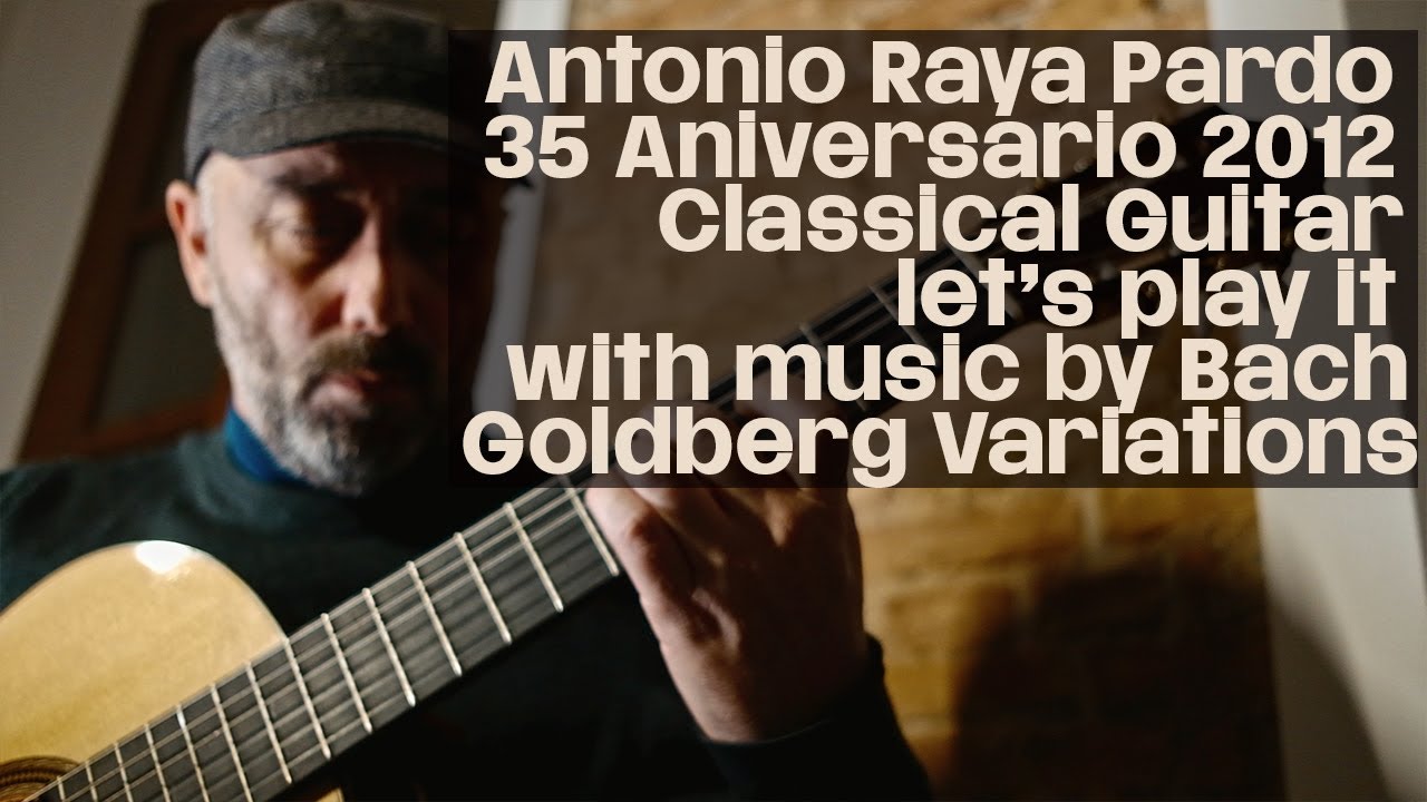 J.S. Bach Goldberg Variations on Antonio Raya Pardo 2012 Classical Guitar. Variation 13.