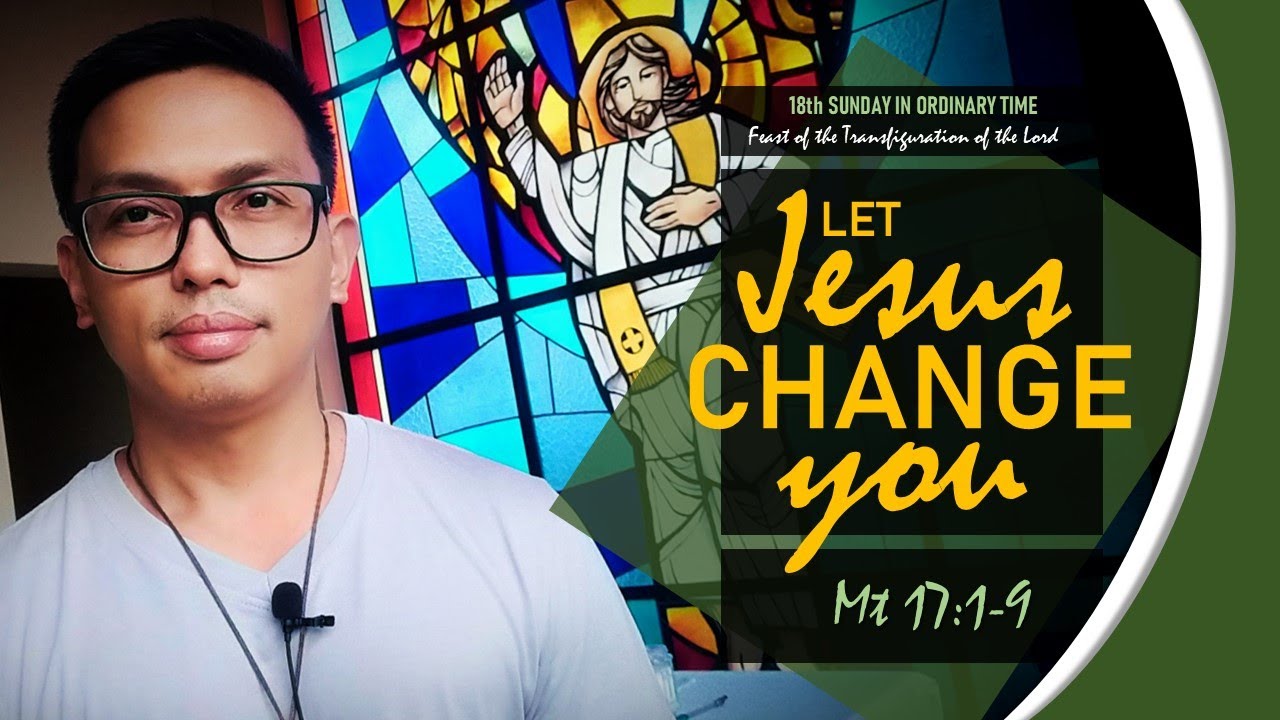 18th Sunday in Ordinary Time / Feast of the Transfiguration of the Lord/ Mt 17:1-9