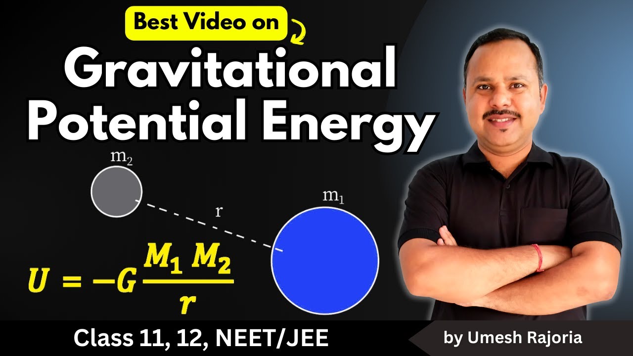 7. Gravitational Potential Energy | Important PYQs | Gravitation | 11th Physics #neet #umeshrajoria