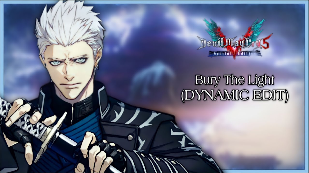 Devil May Cry 5 - Bury The Light (Dynamic Edit)