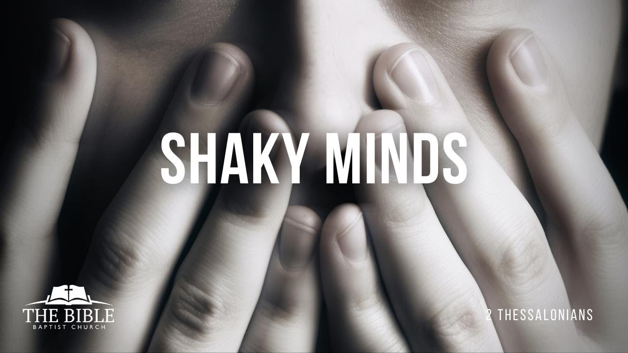 Shaky Minds | 2 Thessalonians - Lesson 27