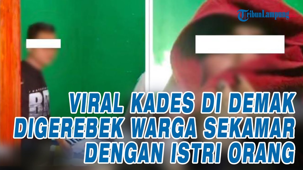 VIRAL Kades di Demak Digerebek Warga Sekamar dengan Istri Orang