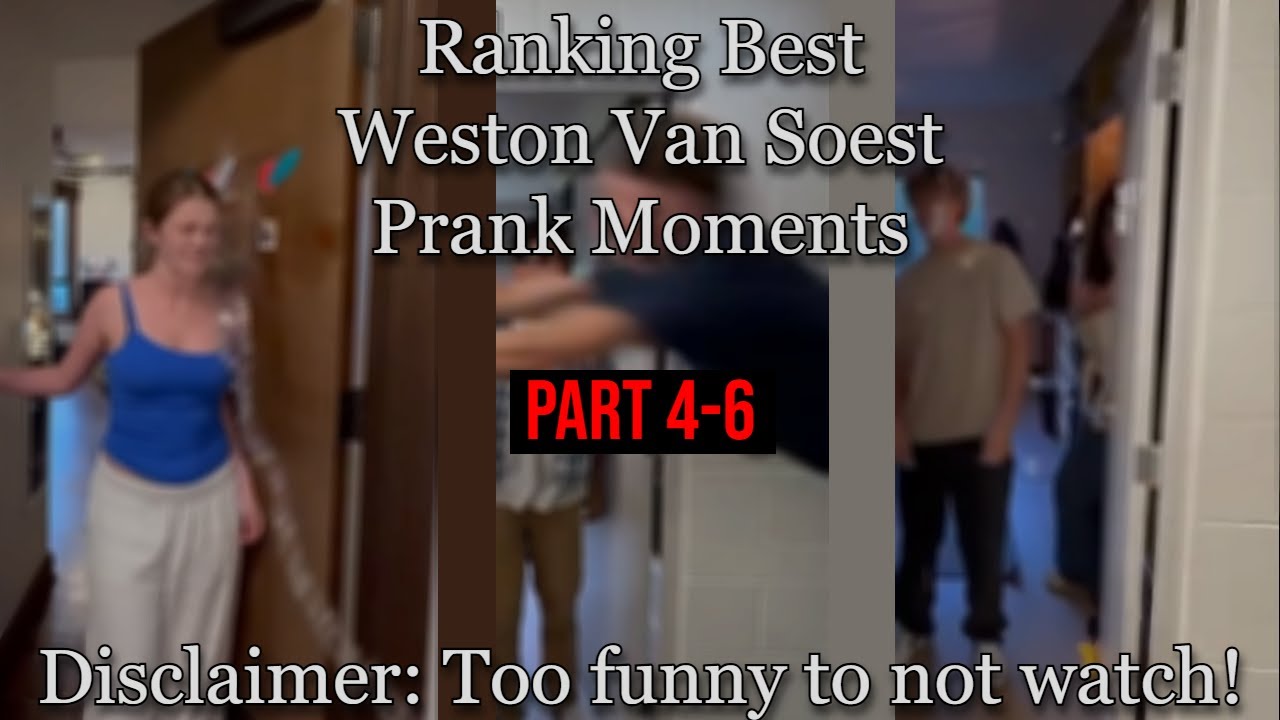 Ranking the Funniest Weston Van Soest Dorm Moments (Parts 4–6 Compilation)