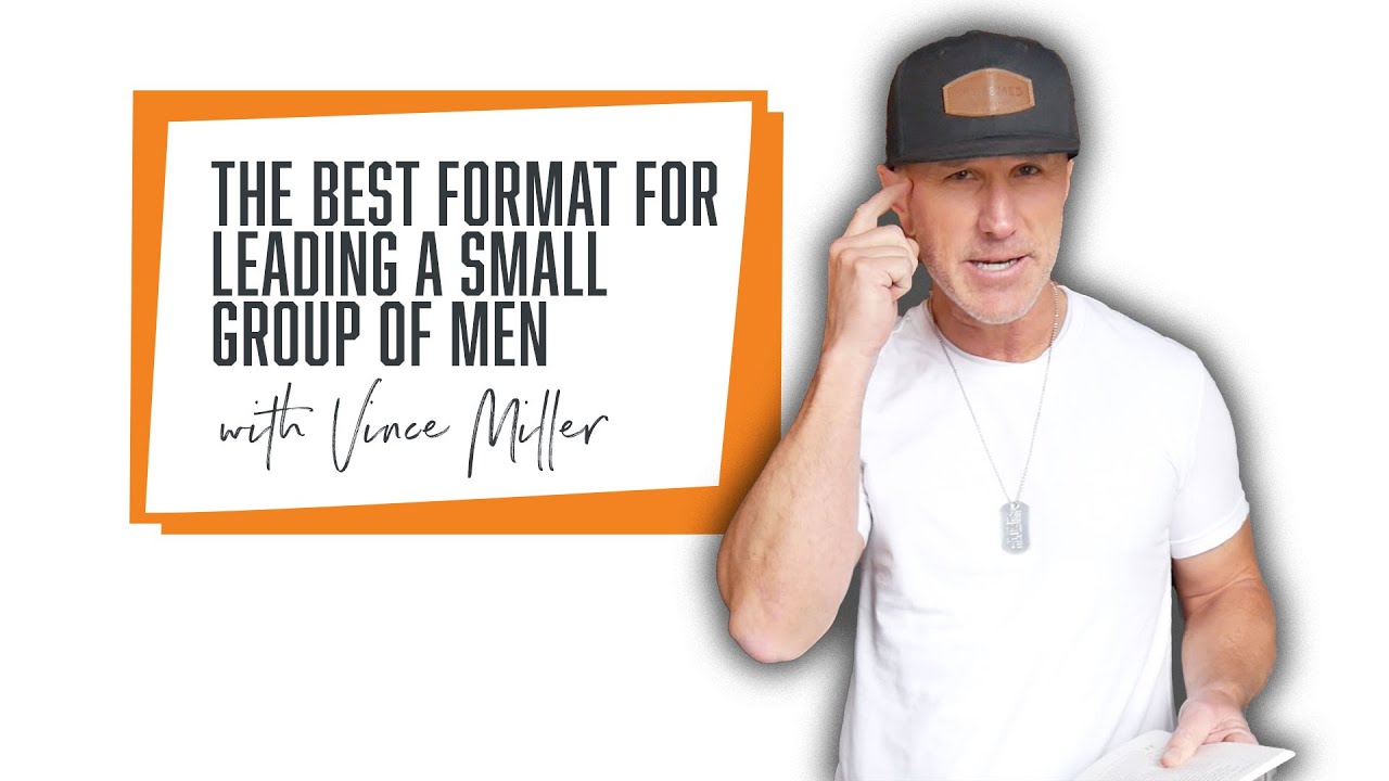 Best Format For A Men's Group | Vince Miller | Men's Ministry
