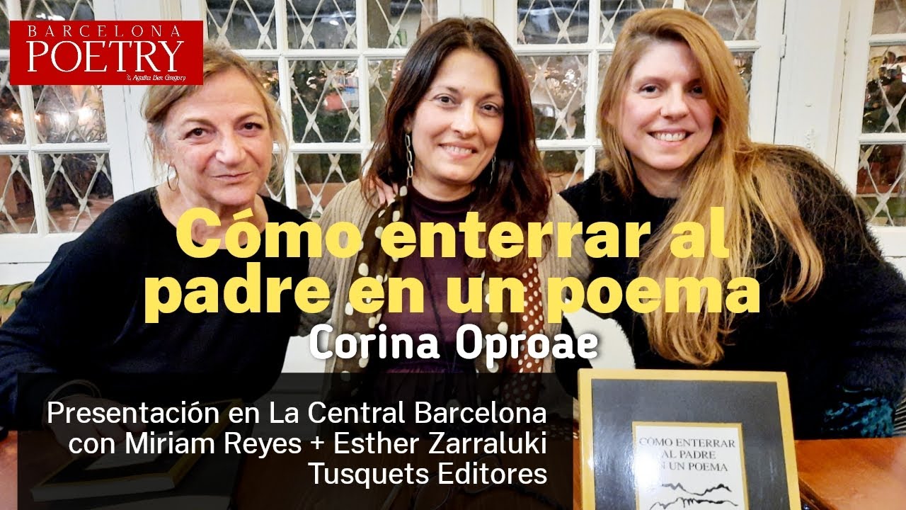 Cómo enterrar al padre en un poema | Corina Oproae en La Central Barcelona - Tusquets
