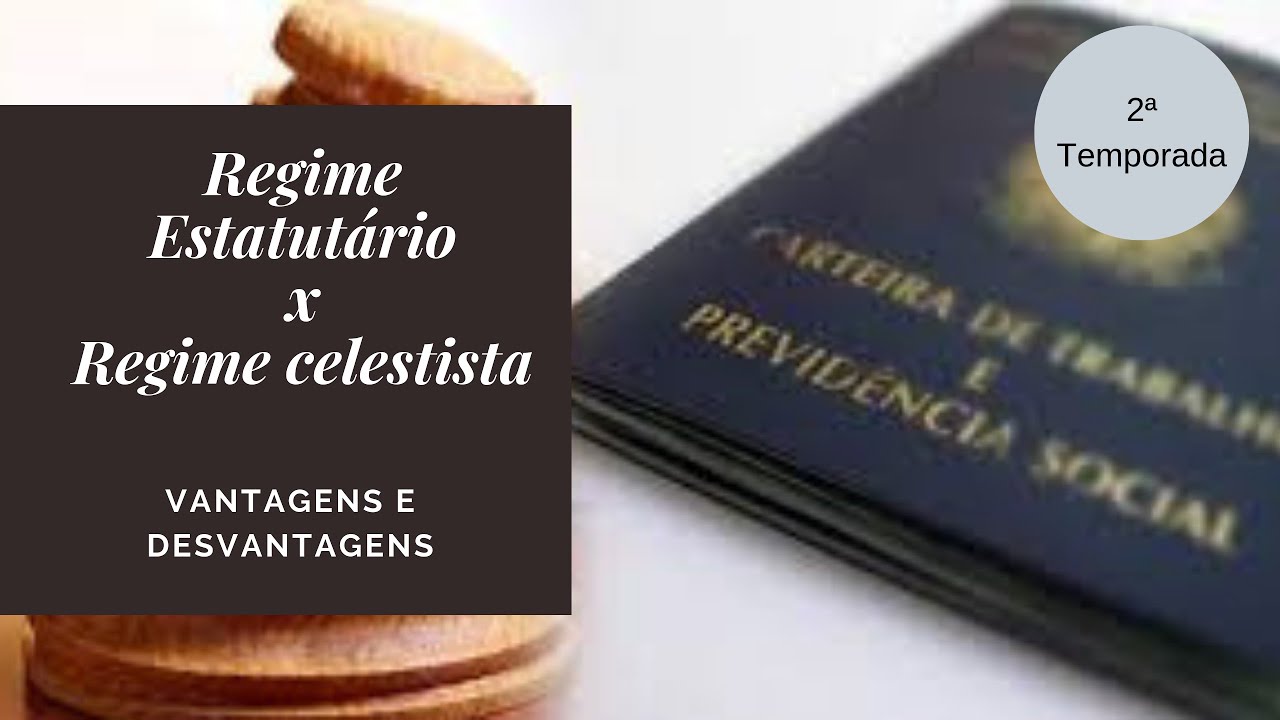 Regime Estatutário x Regime Celetista: Vantagens e Desvantagens