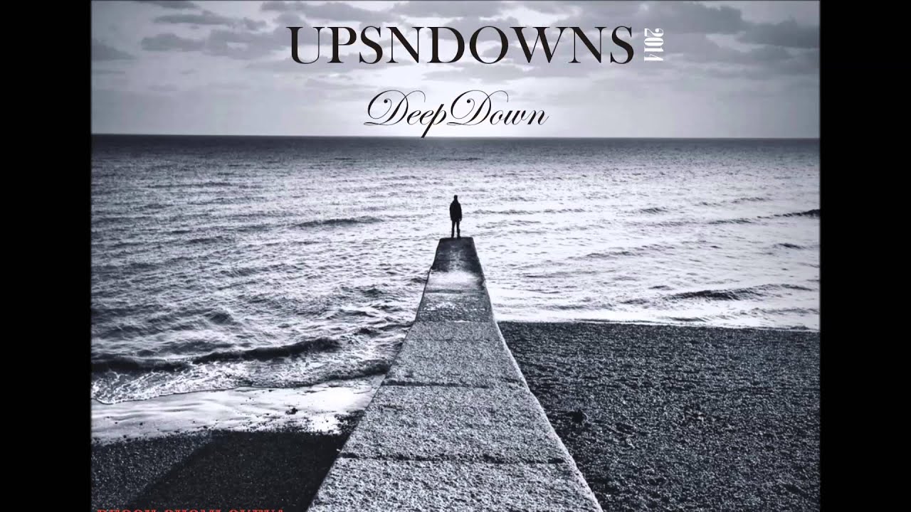 UPS N DOWNS - DEEP DOWN