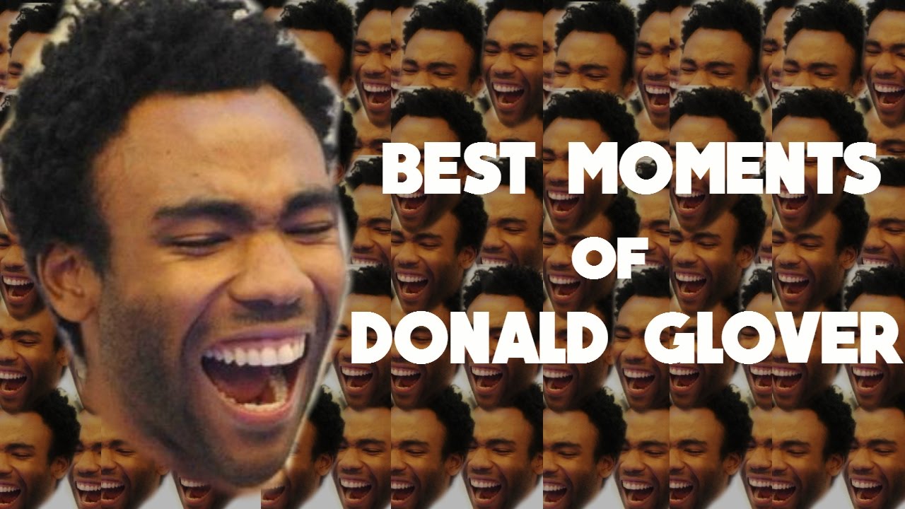 BEST MOMENTS OF DONALD GLOVER