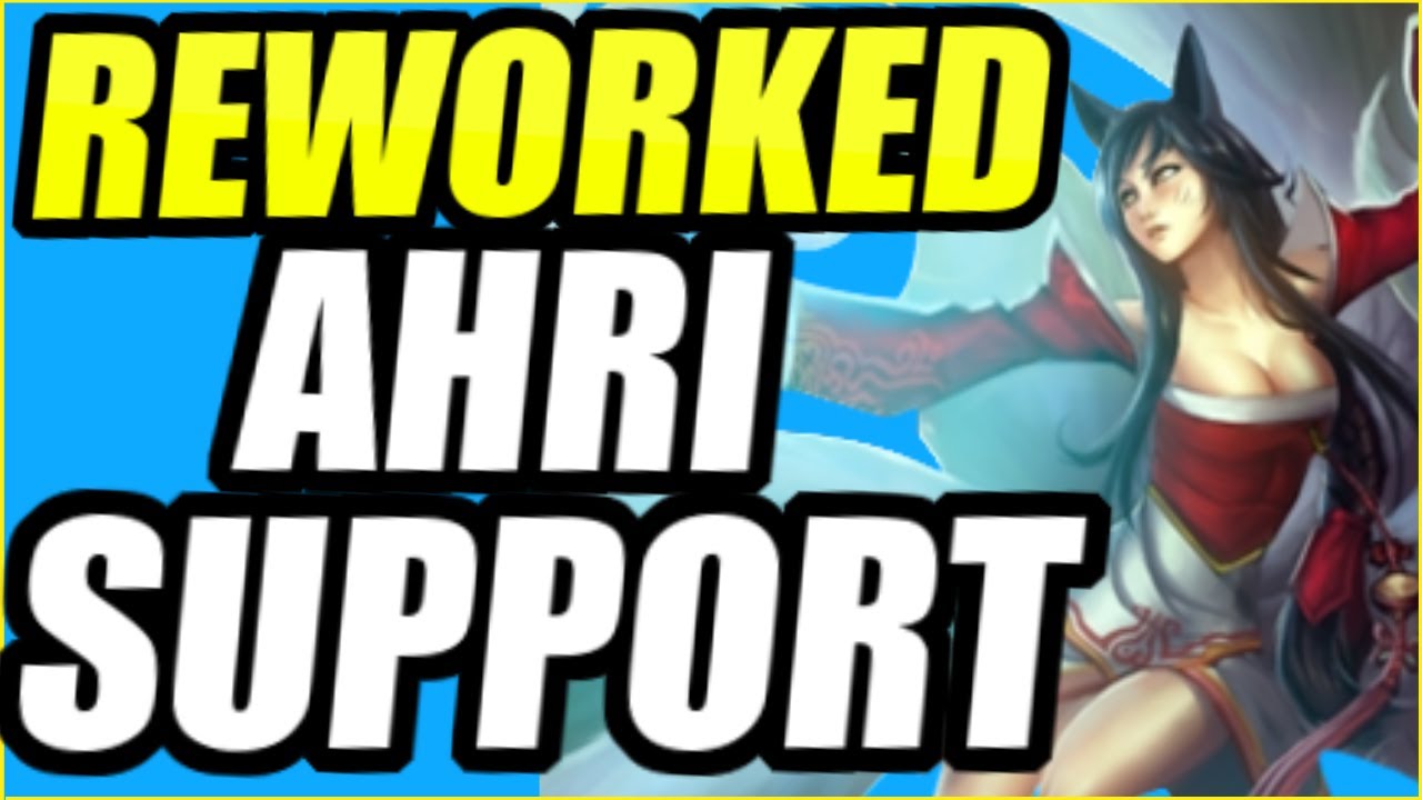 Reworked Ahri Support is 10x better as a Support!  (THEY BROKE THIS CHAMPION!)