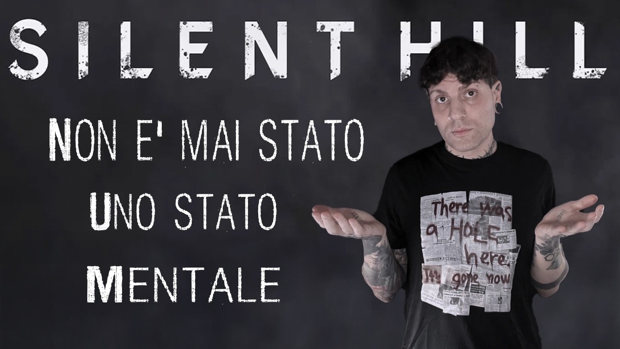Silent Hill non è mai stato uno STATO MENTALE (video con spoiler)