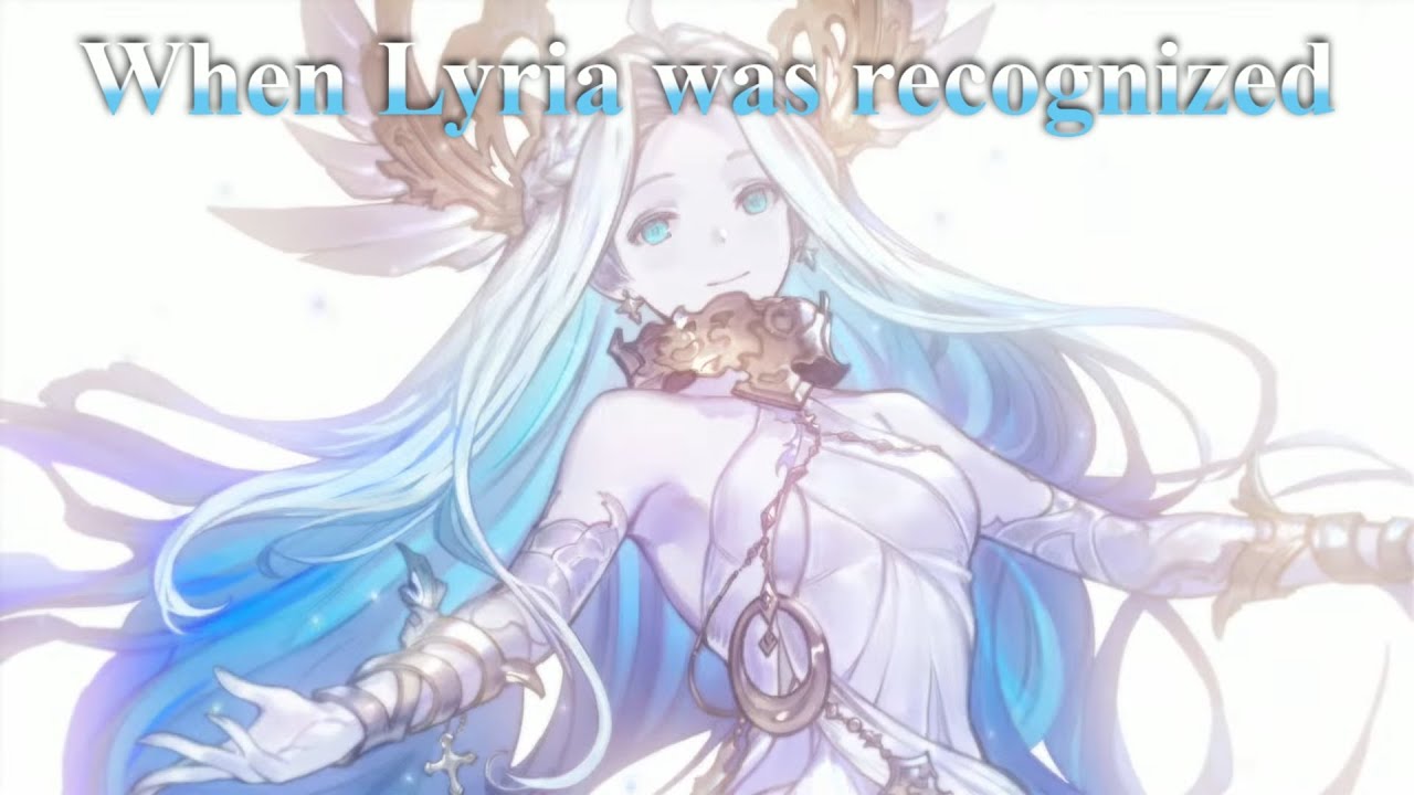 [Granblue Fantasy Lore] All the times Lyria had been recognized and more.