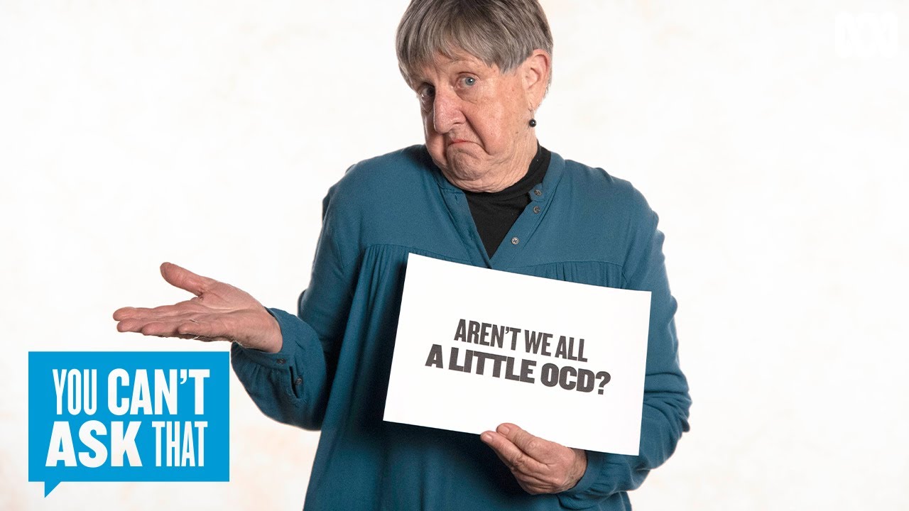Are you sure you have OCD? Maybe you're just anal | You Can't Ask That