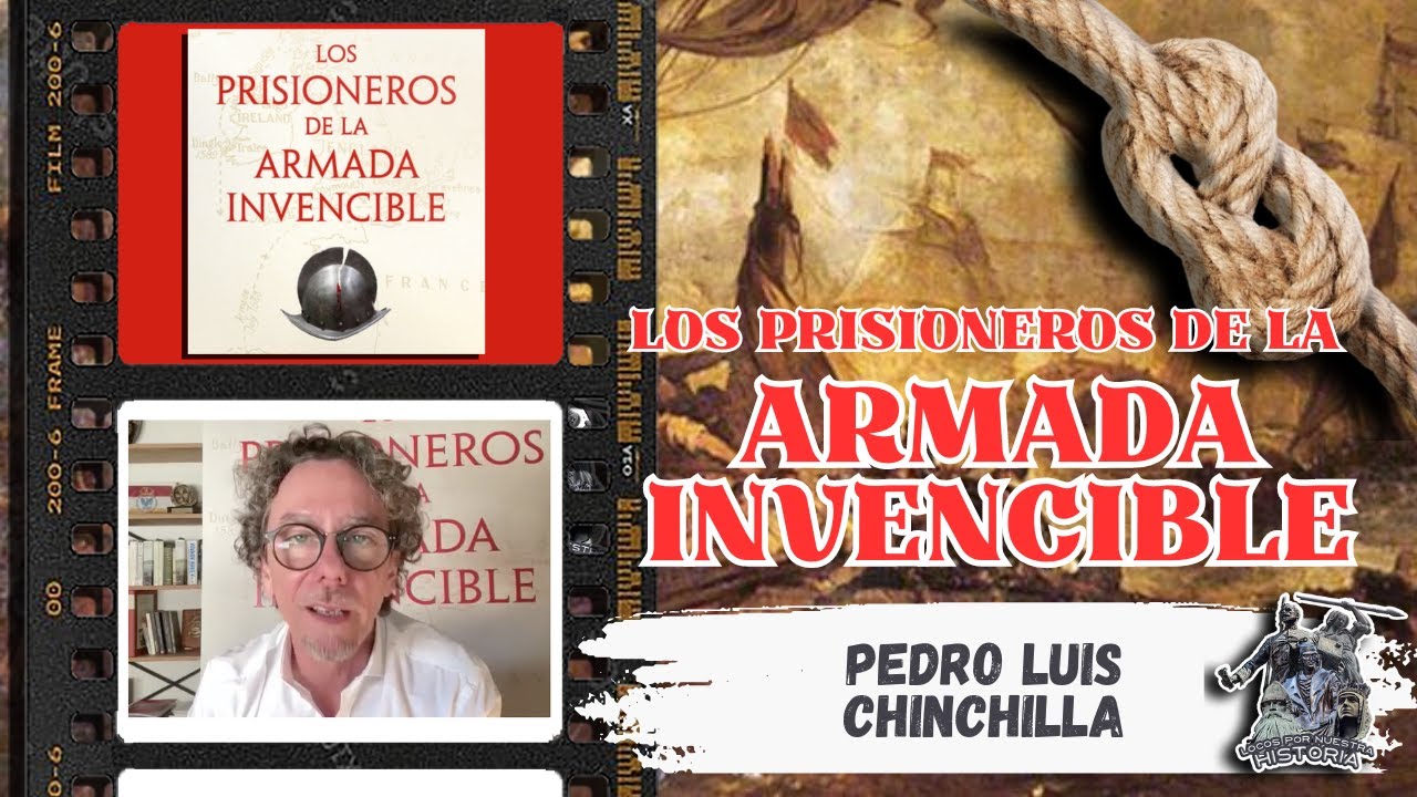 PEDRO LUIS CHINCHILLA «LOS PRISIONEROS DE LA ARMADA INVENCIBLE»