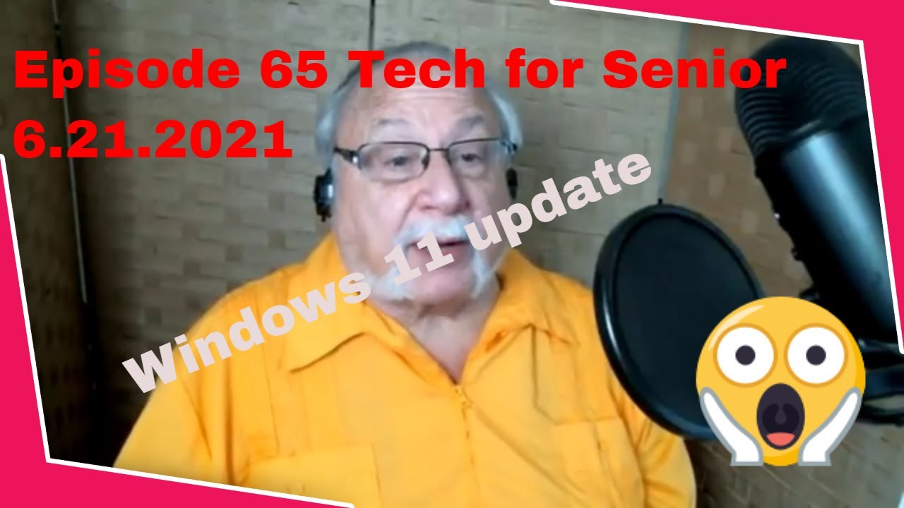 Episode 65 Season Two Tech for Senior  June 21.2021