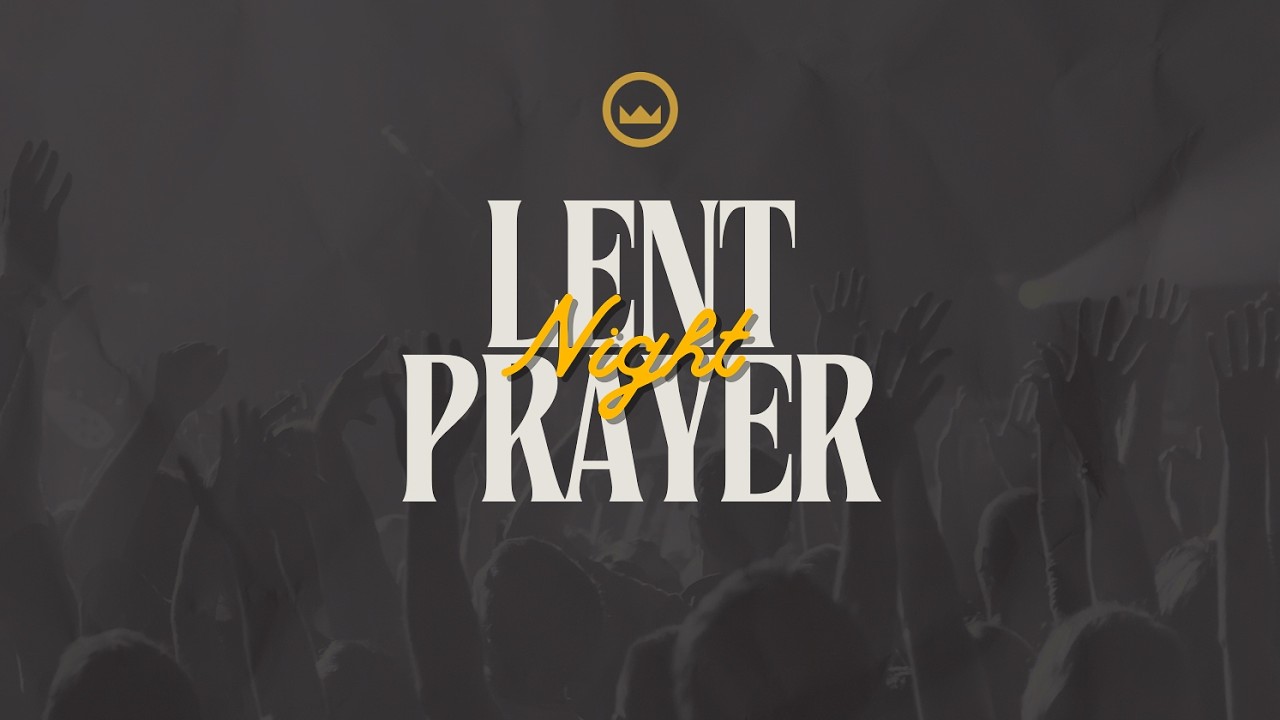 Lent Prayer Night - February 18th, 2026