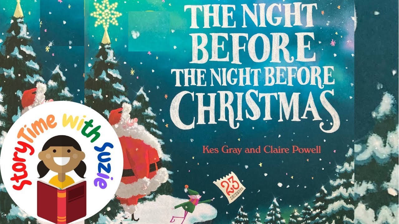 Kids book read aloud: The Night Before the Night Before Christmas by  Kes Gray & Claire Powell