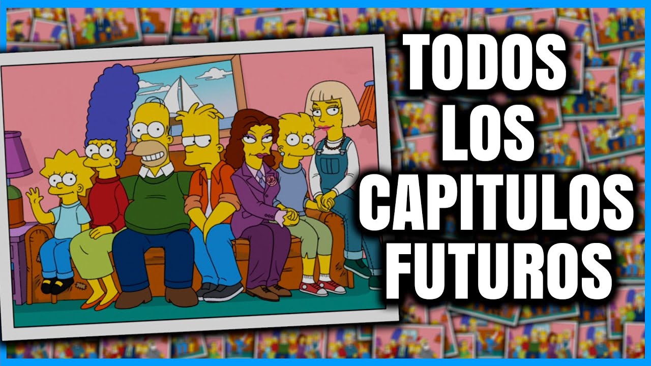 los cap&iacute;tulos del futuro de Los Simpson | Res&uacute;menes de series | Cesar Andre