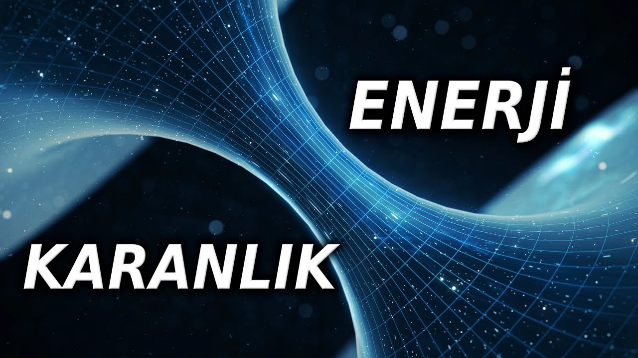 Karanlık Madde ve Karanlık Enerji Nedir?