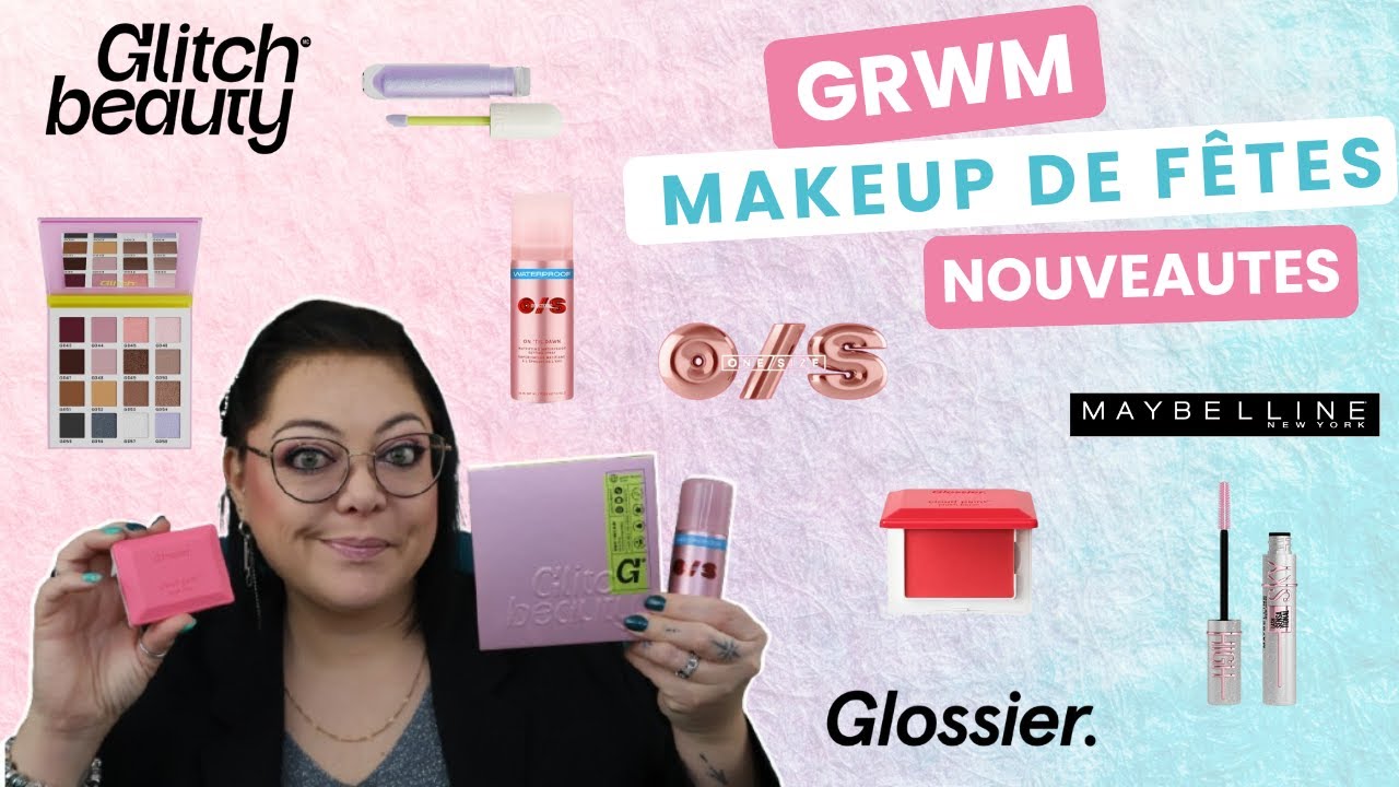 GRWM : Makeup de Fêtes (Glitch, Glossier, One Size, Guerlain, Maybelline)