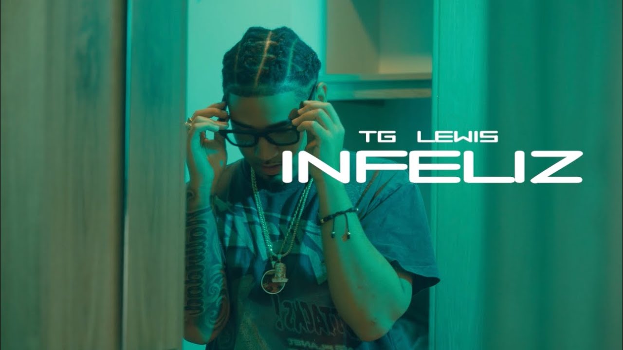 TG Lewis - Infeliz (video oficial)