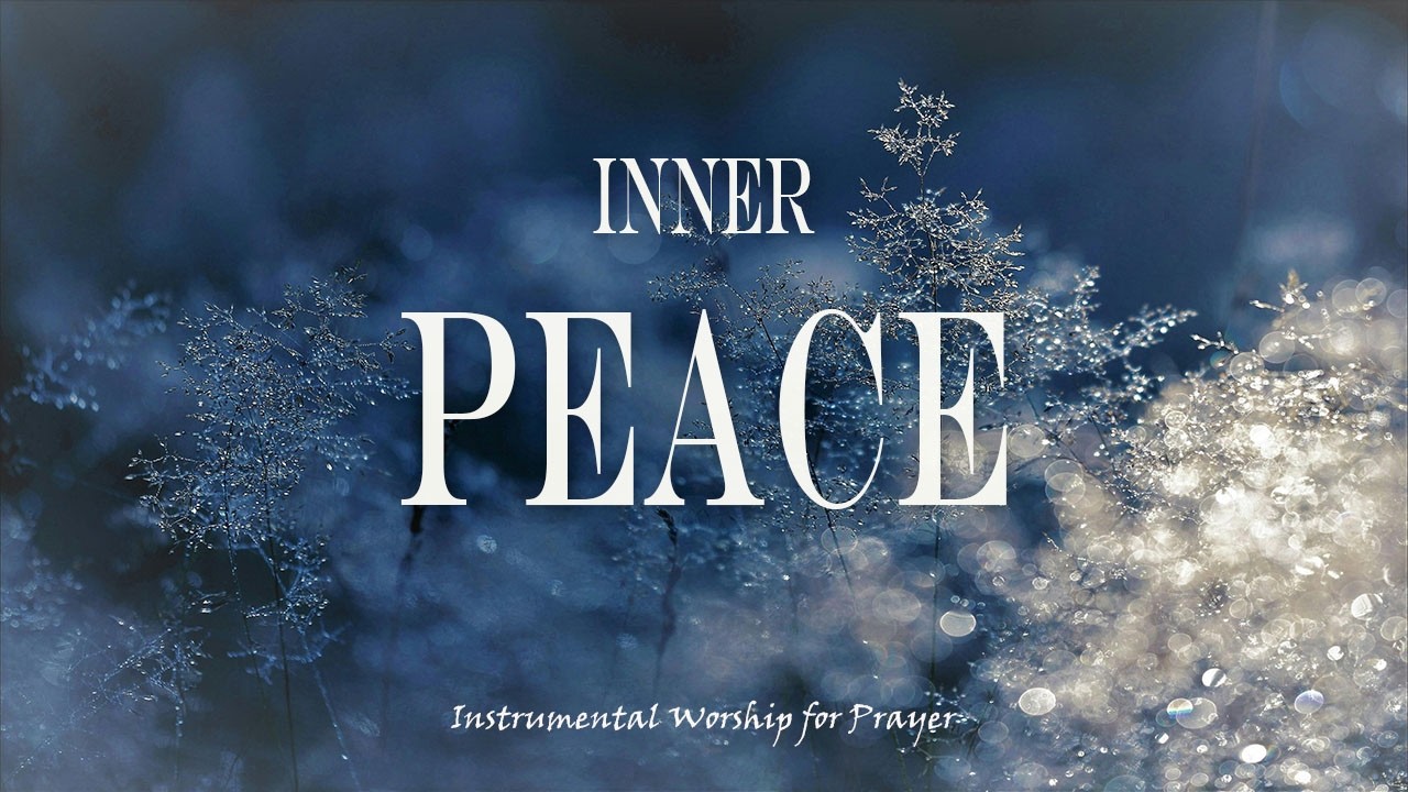 Inner Peace and Relief | Ambient Prayer Instrumental Music