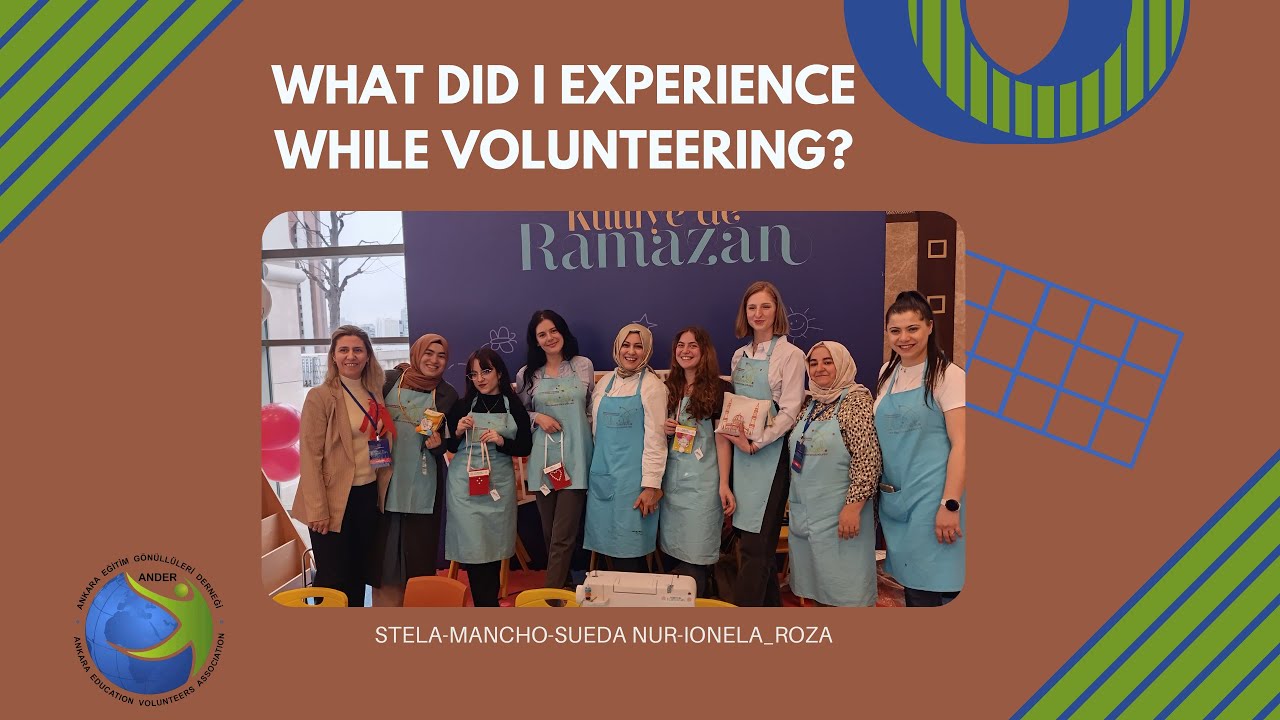WHAT DID I EXPERIENCE WHILE VOLUNTEERING?