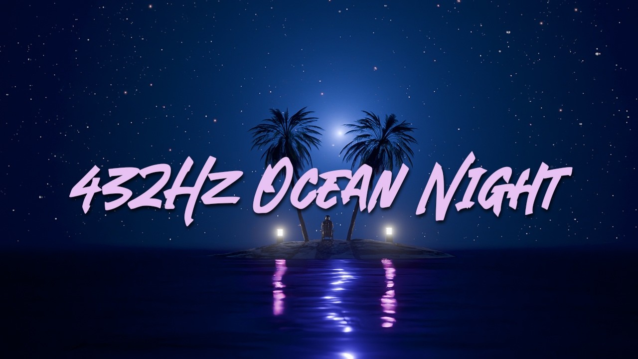 432Hz Relaxing Ocean Night 🌊 Starry Sky Ambience for Sleep & Meditation (2 Hours)