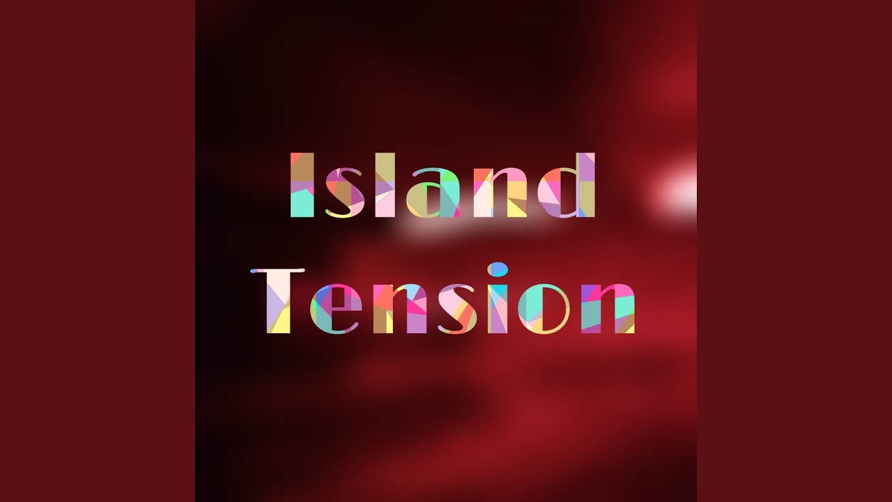 Island Tension