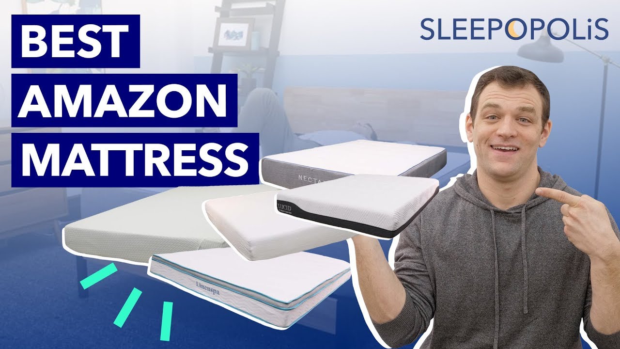Best Mattress on Amazon - Our Top 5 Picks!