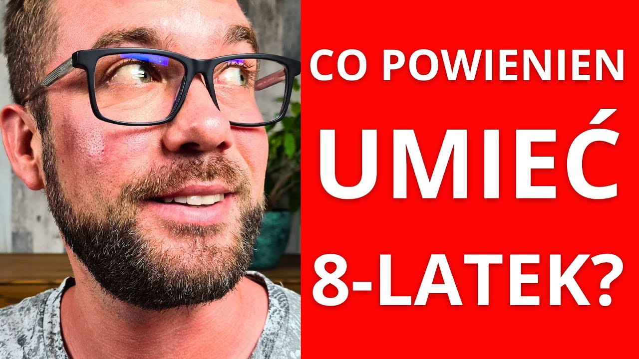 Co powinien umieć 8-latek🤓🤓🤓