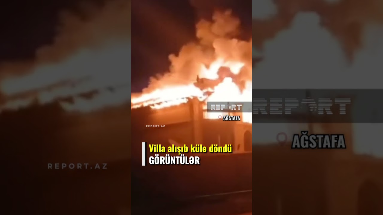 Villada dəhşətli yanğın - ANBAAN G&Ouml;R&Uuml;NT&Uuml;LƏR
