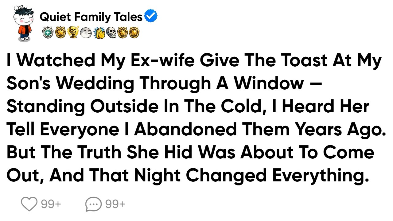 I Watched My Ex-Wife Give the Toast at My Son's Wedding Through a Window